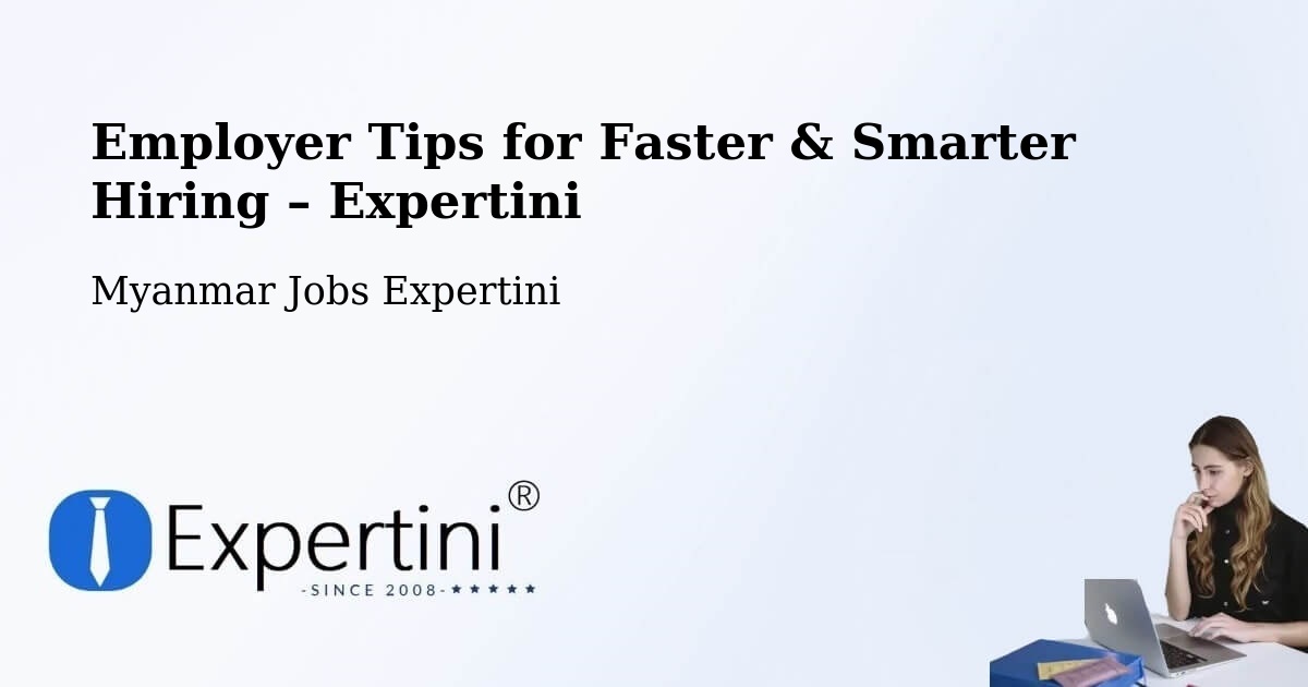 Employer Tips for Hiring & Recruitment – Bhamo - Bhamo, Myanmar Jobs Expertini