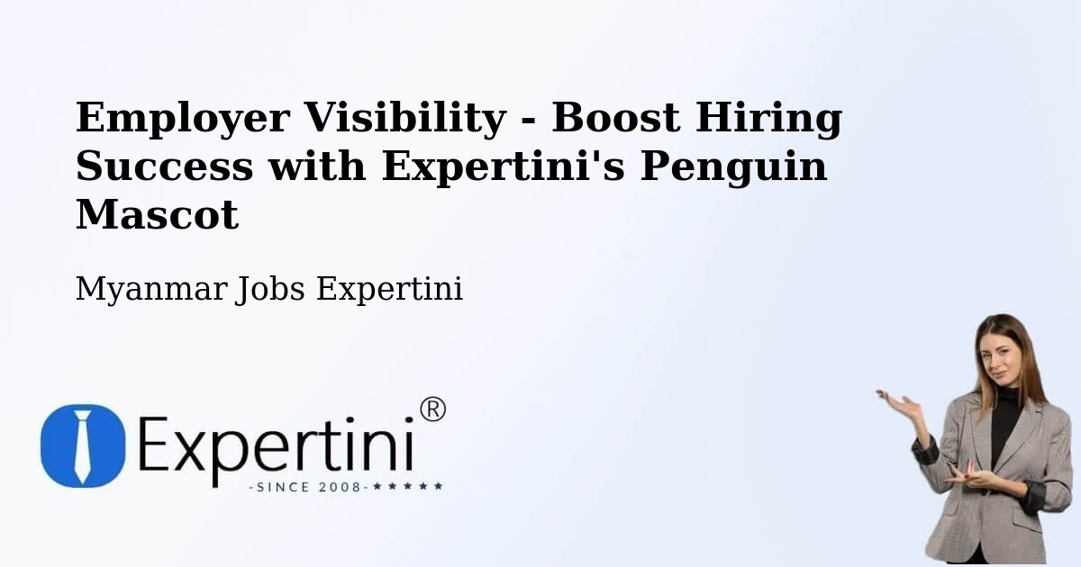 CV and Resume Visibility Optimization – Bhamo - Myanmar Jobs Expertini